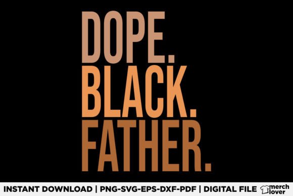 Black Dad Dope: A Versatile Graphics Asset for T-Shirt Designs