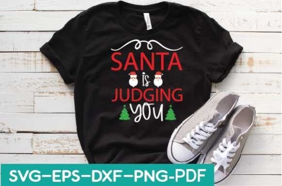 Santa is Judging You: A Graphic Perfect for T-Shirt Designs & Holiday Crafting