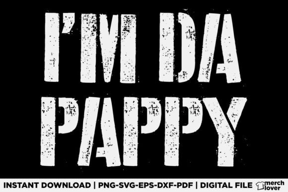 The I m Da Pappy Grandpappy Fathers Day Graphics for T-Shirts